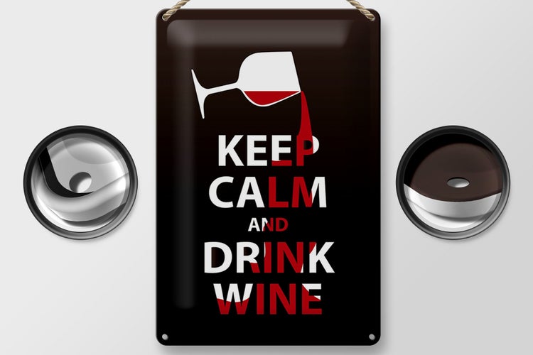 Metallschild mit Weinmotiv und der Aufschrift Keep Calm and Drink Wine