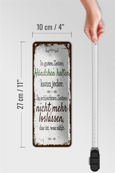 Blechschild Spruch In guten Zeiten Händchen halten 10x27cm