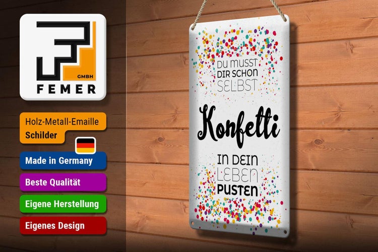 Blechschild Spruch Du musst dir schon selbst Konfetti 20x30cm