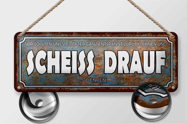 Blechschild Spruch 27x10cm wir sollten Scheiss drauf denken Dekoration