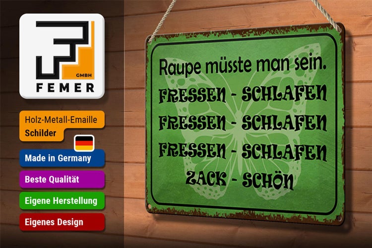 Blechschild Spruch 30x20cm Raupe sein fressen schlafen