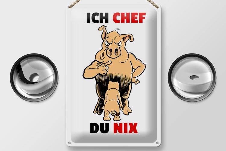 Blechschild Spruch 20x30cm Ich Chef Du nix (Schweine)
