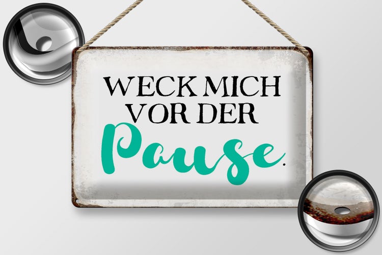 Blechschild Spruch 30x20cm weck mich vor der Pause Schild