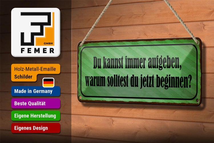 Blechschild Spruch 27x10cm kannst aufgeben warum beginnen Dekoration