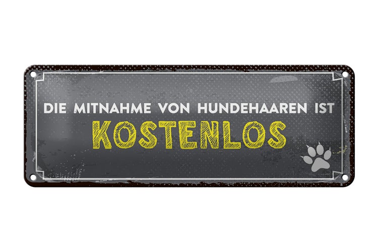 Blechschild Spruch 27x10 cm die Mitnahme von Hundehaaren ist kostenlos