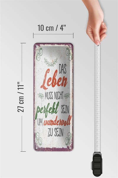 Blechschild Spruch Leben muss nicht perfekt sein um 10x27cm