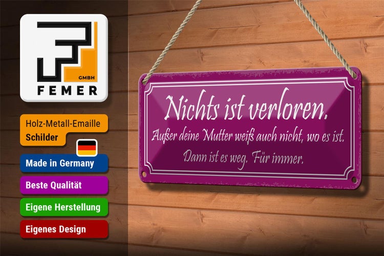 Blechschild Spruch 27x10cm nichts ist verloren außer Mutter Dekoration