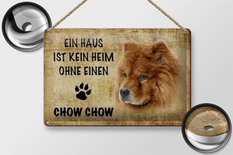Blechschild Spruch 30x20cm Chow Chow Hund ohne kein Heim