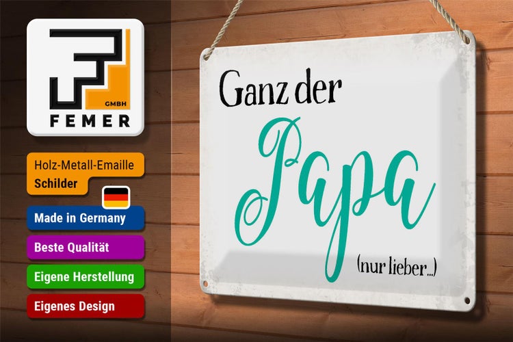 Blechschild Spruch 30x20cm ganz der Papa nur lieber