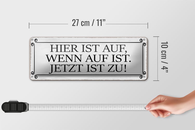 Blechschild Spruch 27x10cm hier ist auf wenn auf ist jetzt Dekoration