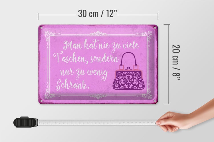 Blechschild Spruch 30x20cm man hat nie zu viele Taschen