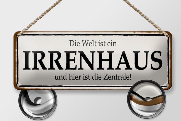 Blechschild Spruch 27x10cm Welt ist Irrenhaus hier Zentrale Dekoration