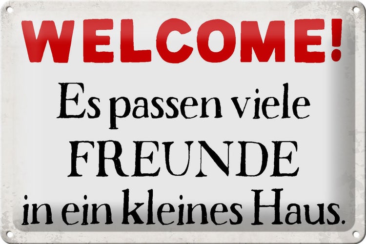 Blechschild Spruch 30x20cm Welcome viele Freunde Haus