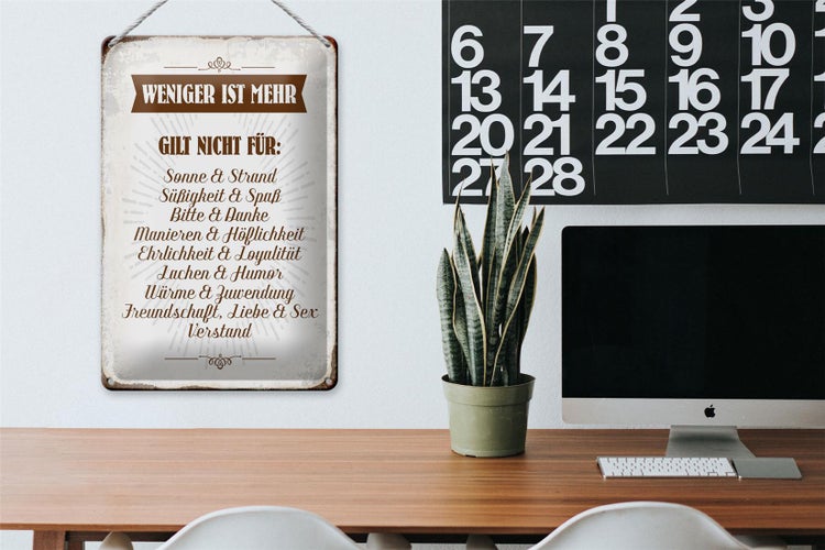 Blechschild Spruch 20x30cm weniger ist mehr gilt nicht für