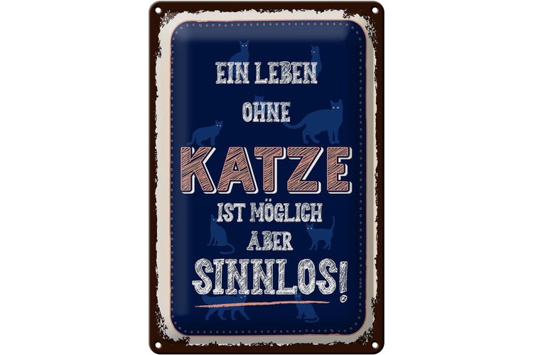 Blechschild Spruch Katze Leben ohne möglich aber 20x30cm