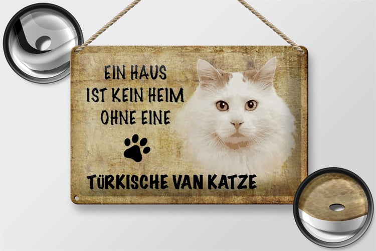 Blechschild Spruch 30x20cm türkische Van Katze ohne kein Heim