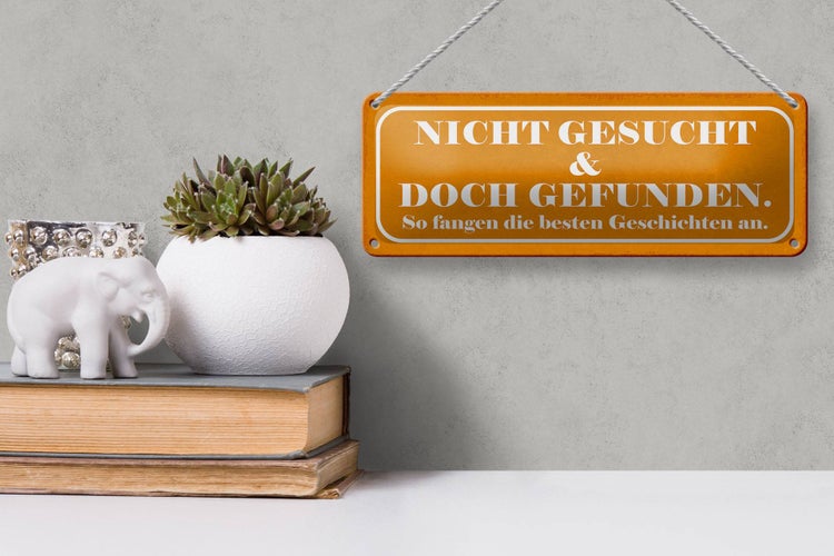 Blechschild Spruch 27x10cm nicht gesucht doch gefunden Dekoration