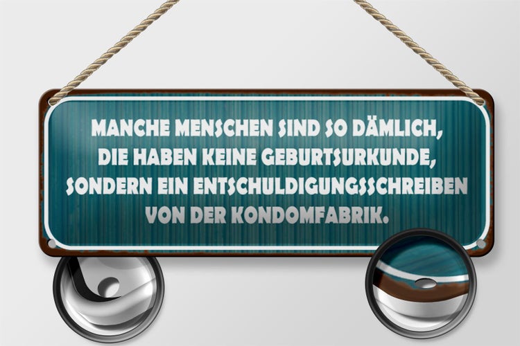 Blechschild Spruch 27x10cm manche Menschen sind so dämlich Dekoration