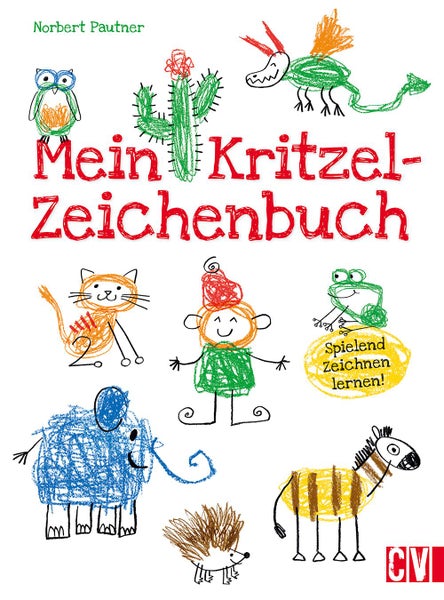 Mein Kritzel-Zeichenbuch Spielend zeichnen lernen!