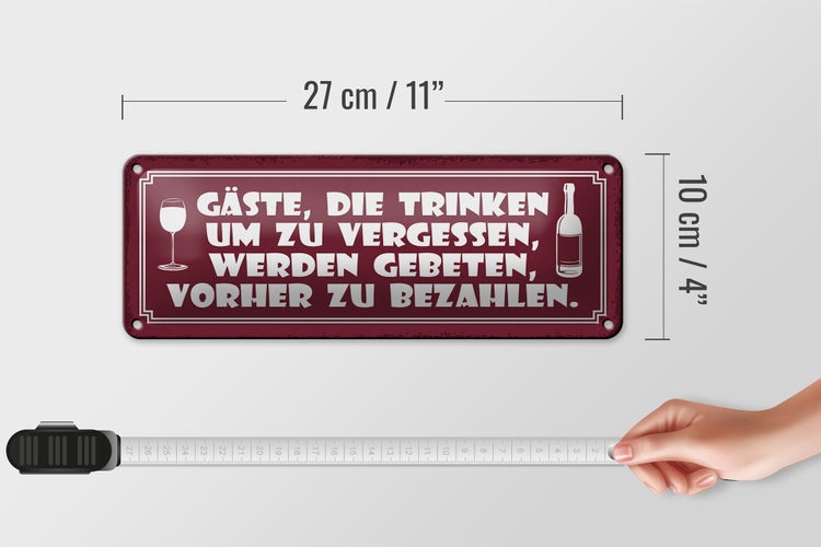 Blechschild Spruch 27x10cm Gäste die trinken um vergessen Dekoration