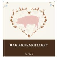 Das Schlachtfest Meine Rezepte rund ums Schwein