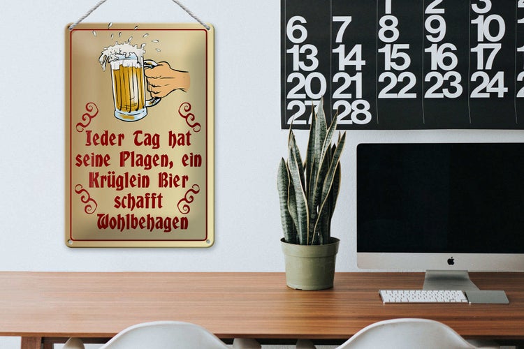 Blechschild Spruch 20x30cm Jeder Tag hat seine Plagen Bier