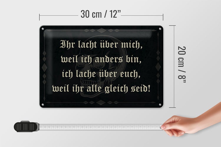 Blechschild Spruch 30x20cm ihr lacht weil ich anders bin