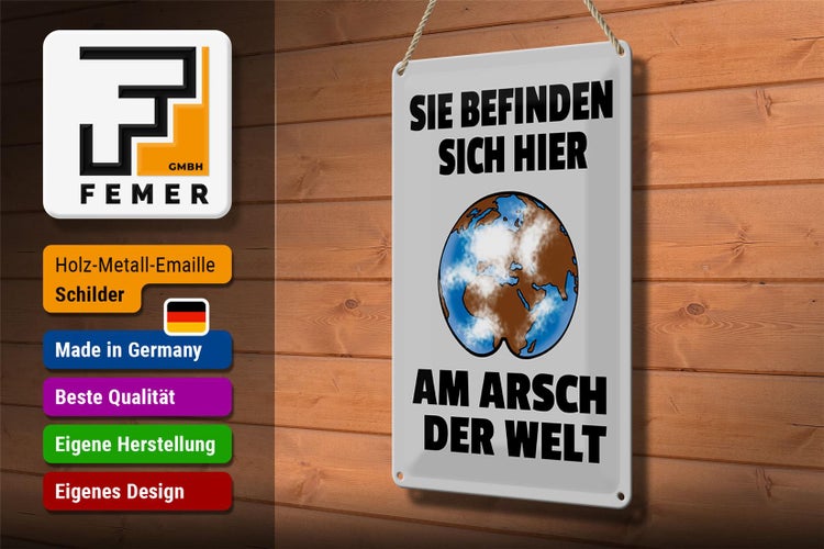 Blechschild Spruch 20x30cm Sie befinden sich am Arsch