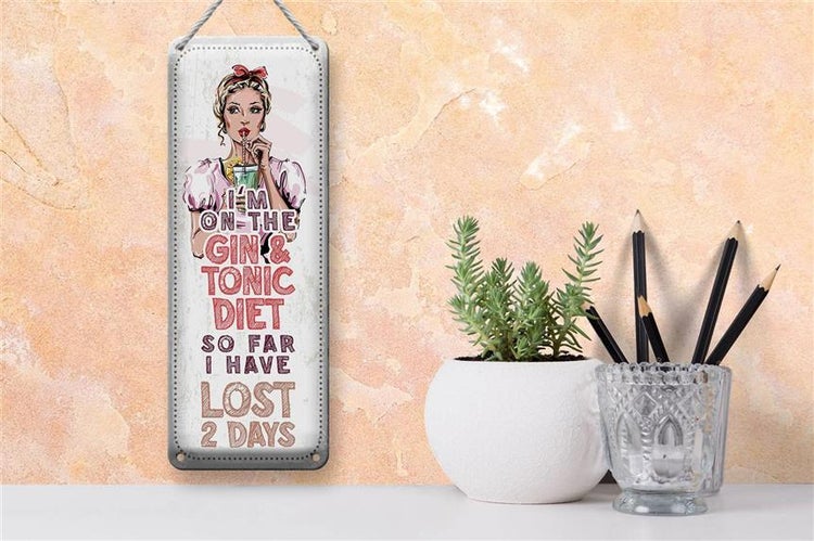 Blechschild Spruch I`m on the Gin & Tonic Diet Dekoration 10x27cm