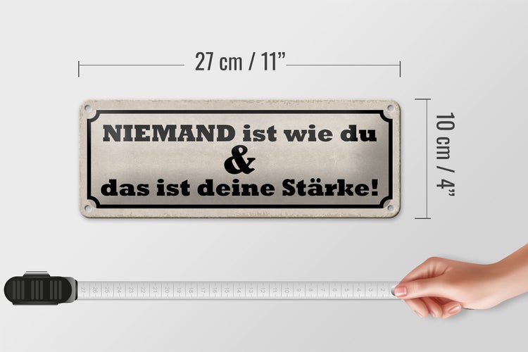 Blechschild Spruch 27x10cm niemand ist wie du deine Stärke Dekoration