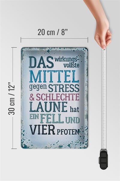 Blechschild Spruch 20x30cm Mittel gegen Stress hat 4 Pfoten