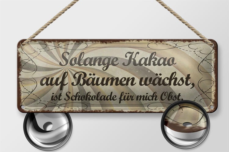 Blechschild Spruch 27x10cm Kakao wächst Schokolade Obst Dekoration