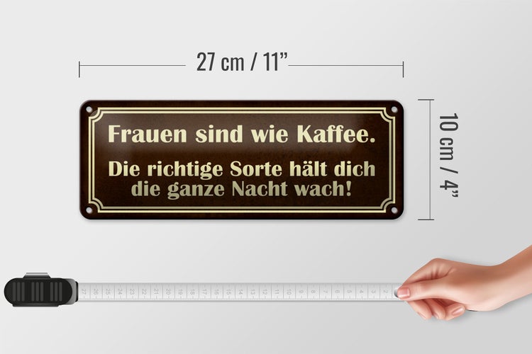 Blechschild Spruch 27x10cm Frauen sind wie Kaffee Dekoration