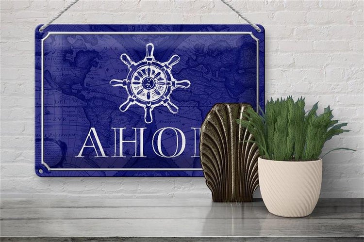 Blechschild Spruch 30x20cm Ahoi Schiff Boot Seemann