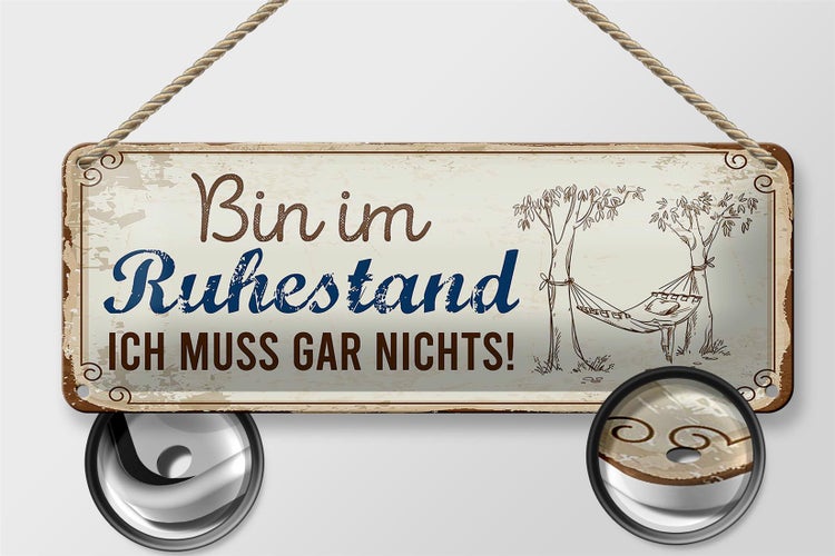 Blechschild Spruch 27x10cm bin im Ruhestand muss gar nichts Dekoration