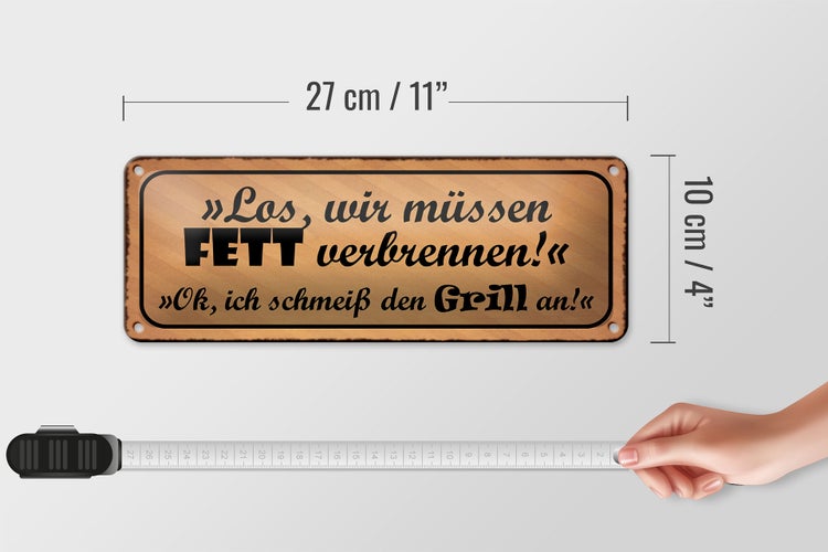 Blechschild Spruch 27x10cm Grill wir müssen Fett verbrennen Dekoration