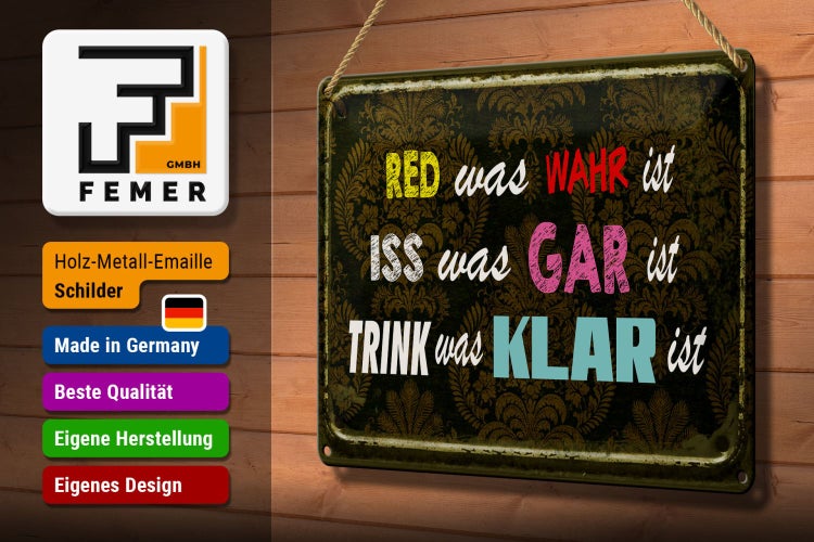 Blechschild Spruch 30x20cm red was wahr iss gar trink klar
