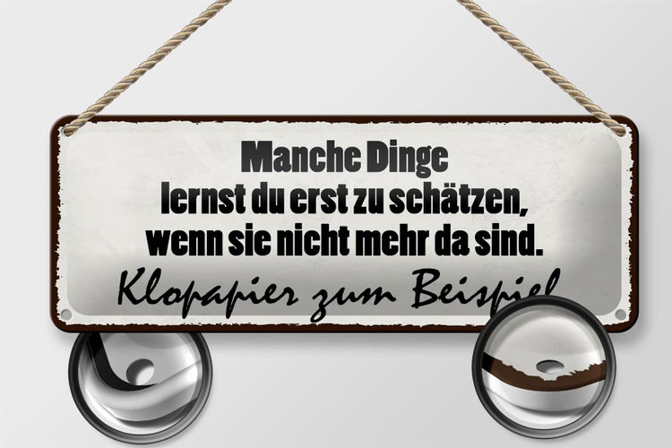 Blechschild Spruch 27x10cm manche Dinge schätzen Klopapier Dekoration