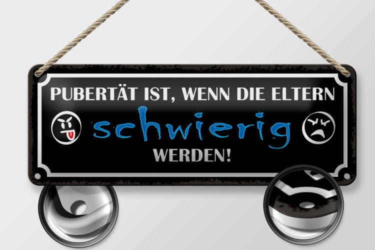 Blechschild Spruch 27x10cm Pubertät wenn Eltern schwierig schwarzes Schild