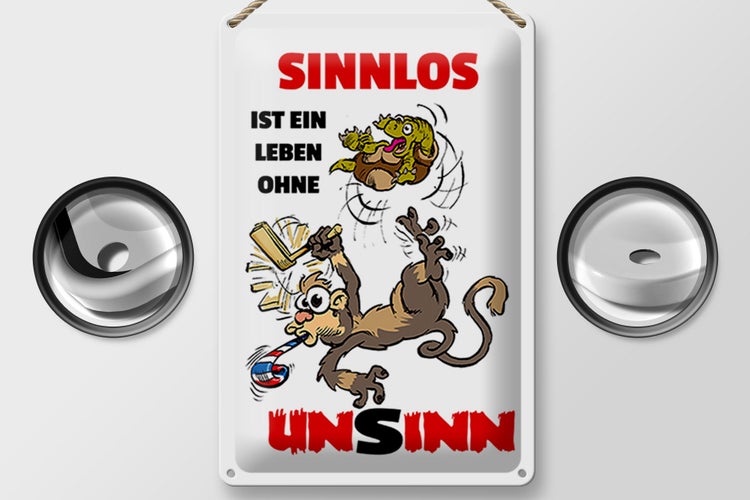 Blechschild Spruch 20x30cm Sinnlos ist ein Leben ohne Unsinn