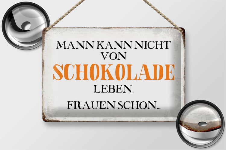 Blechschild Spruch 30x20cm Mann nicht von Schokolade leben