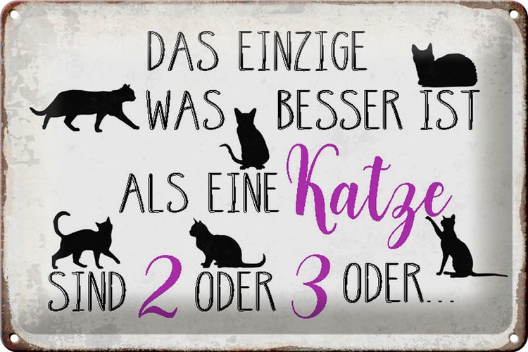 Blechschild Spruch 30x20cm einzige was besser ist als Katze