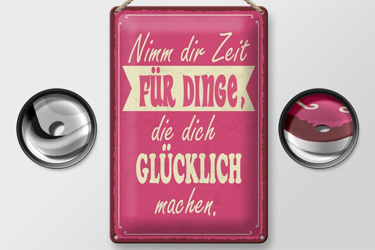 Blechschild Spruch 20x30cm Nimm Zeit für Dinge glücklich