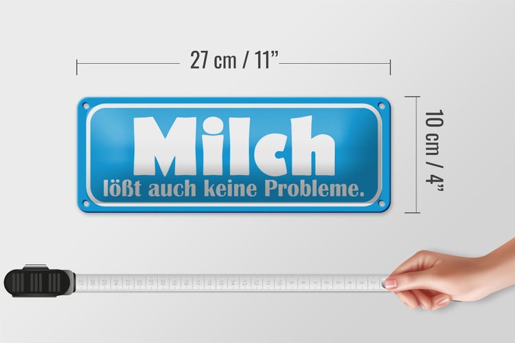 Blechschild Spruch 27x10cm Milch löst auch keine Probleme Dekoration