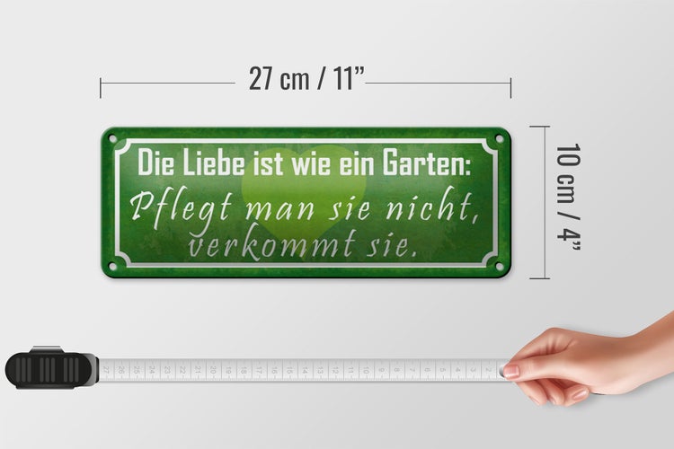 Blechschild Spruch 27x10cm Liebe wie ein Garten pflegt man Dekoration