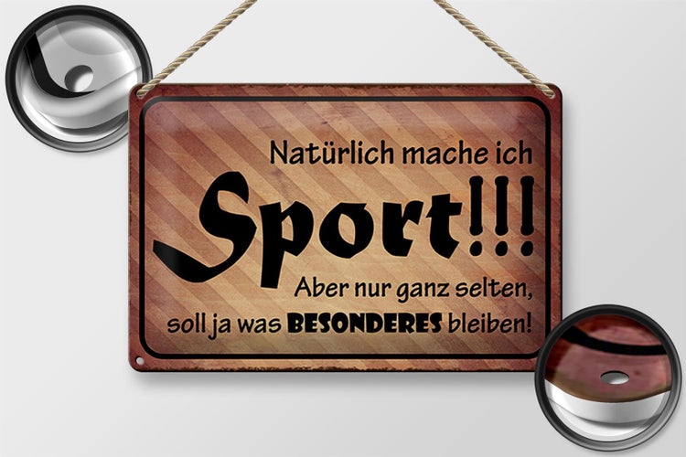 Blechschild Spruch 30x20cm natürlich mache ich Sport aber