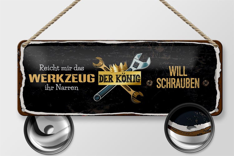 Blechschild Spruch 27x10cm reicht mir das Werkzeug ihr Narren