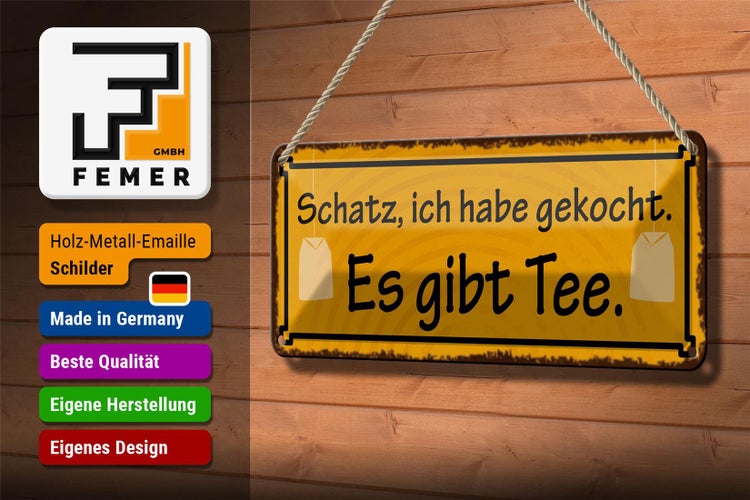 Blechschild Spruch 27x10cm Schatz ich gekocht es gibt Tee Dekoration