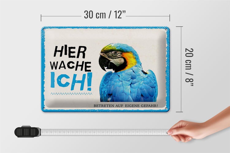Blechschild Spruch 30x20cm Papagei hier wache ich eigene Gefahr