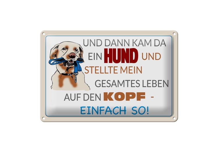 Blechschild Spruch 30x20cm und dann kam da ein Hund